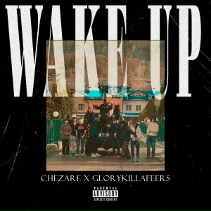 CHEZARE, GLORYKILLAFEERS - WAKE UP